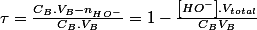 \tau=\frac{C_{B}.V_{B}-n_{HO^{-}}}{C_{B}.V_{B}}=1-\frac{\left[HO^{-}\right].V_{total}}{C_{B}V_{B}}